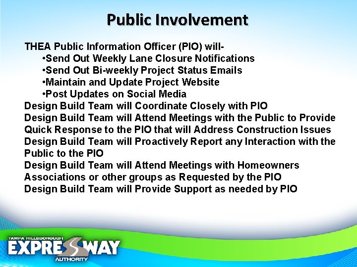 Public Involvement THEA Public Information Officer (PIO) will • Send Out Weekly Lane Closure