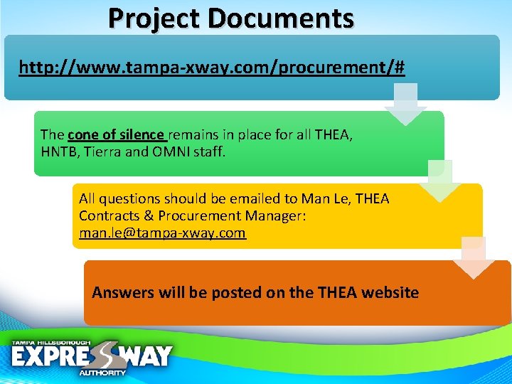 Project Documents http: //www. tampa-xway. com/procurement/# The cone of silence remains in place for