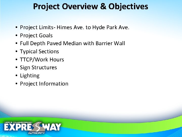 Project Overview & Objectives • • Project Limits- Himes Ave. to Hyde Park Ave.
