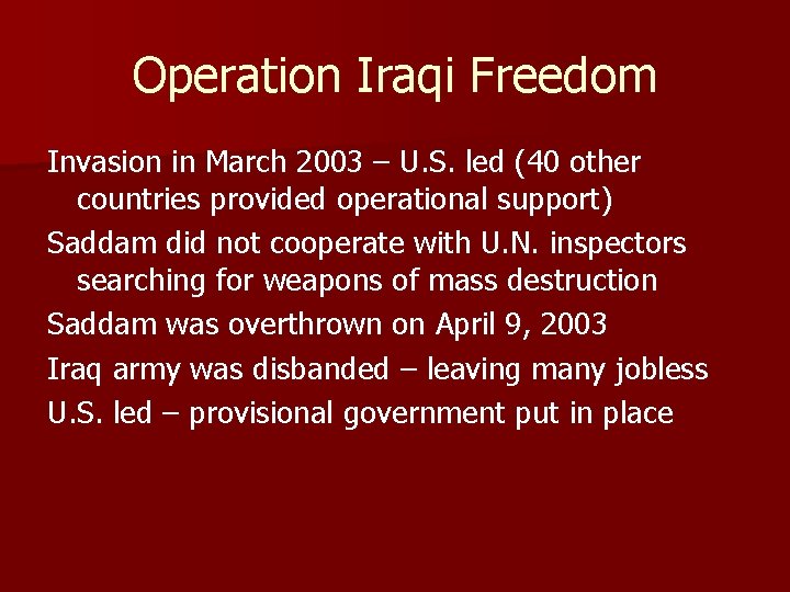 Operation Iraqi Freedom Invasion in March 2003 – U. S. led (40 other countries