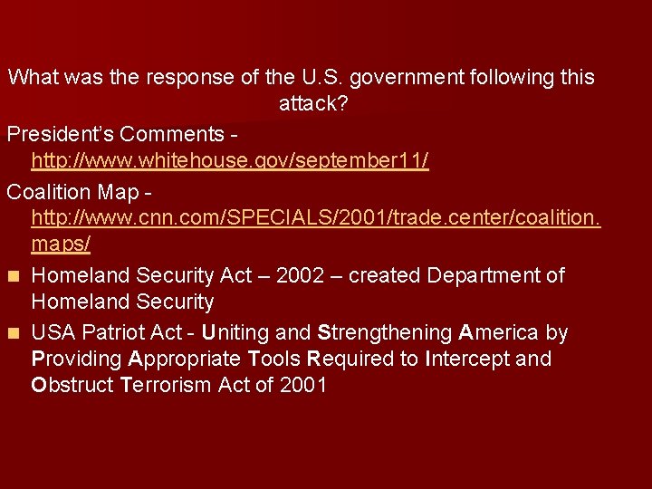 What was the response of the U. S. government following this attack? President’s Comments
