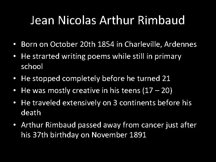 Jean Nicolas Arthur Rimbaud • Born on October 20 th 1854 in Charleville, Ardennes