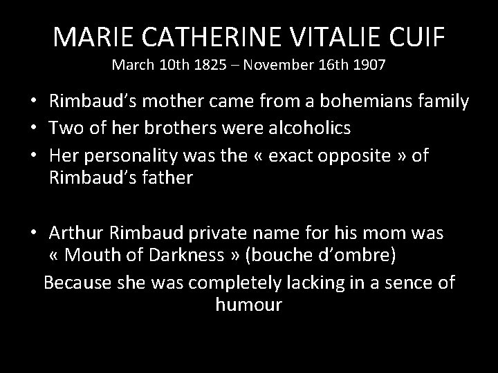 MARIE CATHERINE VITALIE CUIF March 10 th 1825 – November 16 th 1907 •