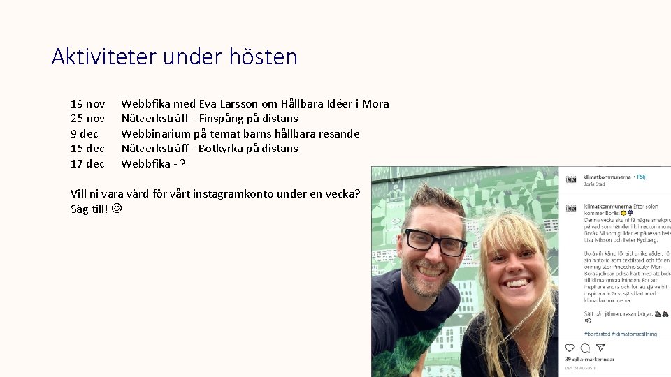 Aktiviteter under hösten 19 nov 25 nov 9 dec 15 dec 17 dec Webbfika