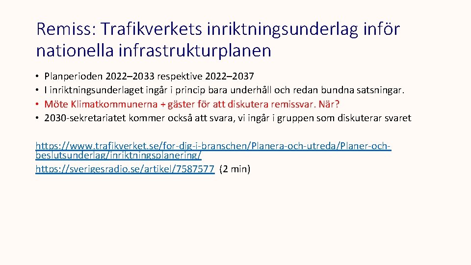 Remiss: Trafikverkets inriktningsunderlag inför nationella infrastrukturplanen • • Planperioden 2022– 2033 respektive 2022– 2037