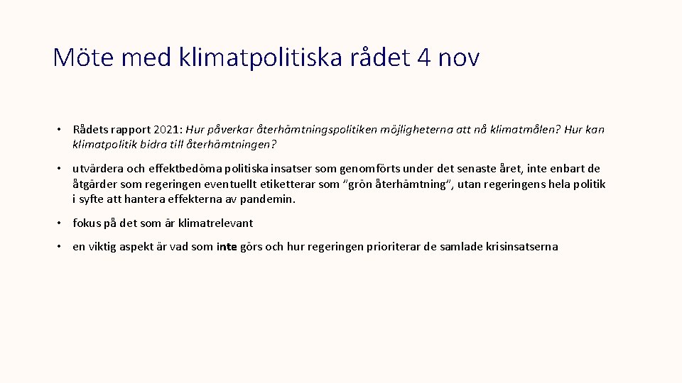 Möte med klimatpolitiska rådet 4 nov • Rådets rapport 2021: Hur påverkar återhämtningspolitiken möjligheterna