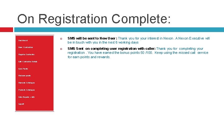 On Registration Complete: Dashboard View Contractors Register Contractor Edit Contractor Details : Earn Points