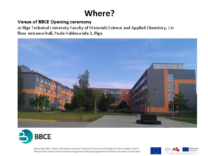 Where? Venue of BBCE Opening ceremony at Riga Technical University Faculty of Materials Science