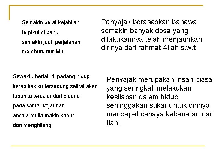 Semakin berat kejahilan terpikul di bahu semakin jauh perjalanan memburu nur-Mu Sewaktu berlati di