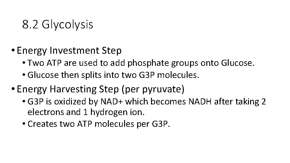8. 2 Glycolysis • Energy Investment Step • Two ATP are used to add