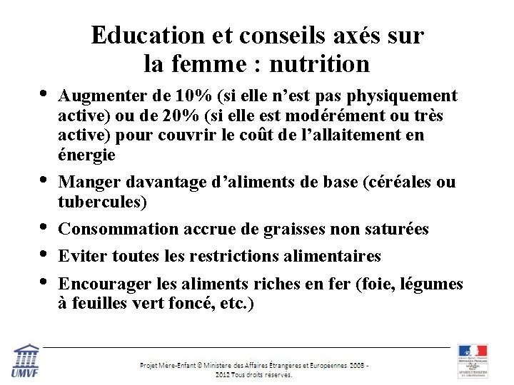 Education et conseils axés sur la femme : nutrition • • • Augmenter de