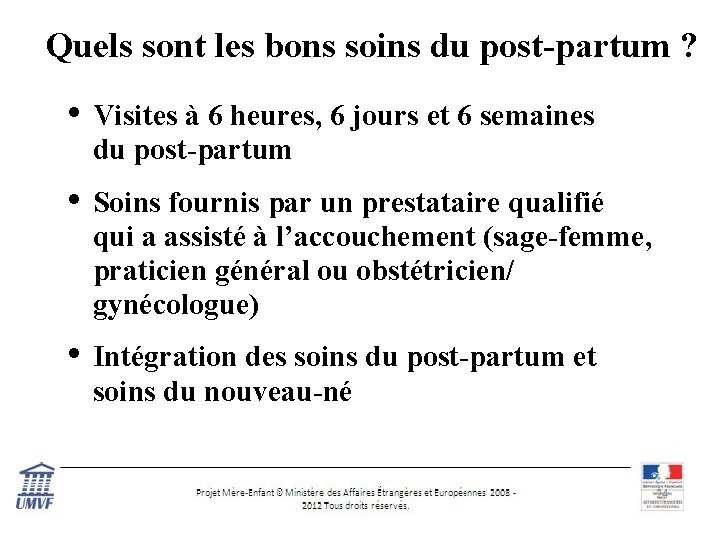 Quels sont les bons soins du post-partum ? • Visites à 6 heures, 6