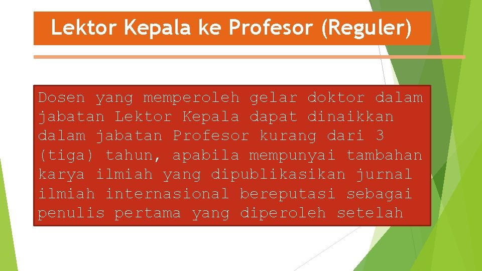 Lektor Kepala ke Profesor (Reguler) Dosen yang memperoleh gelar doktor dalam jabatan Lektor Kepala