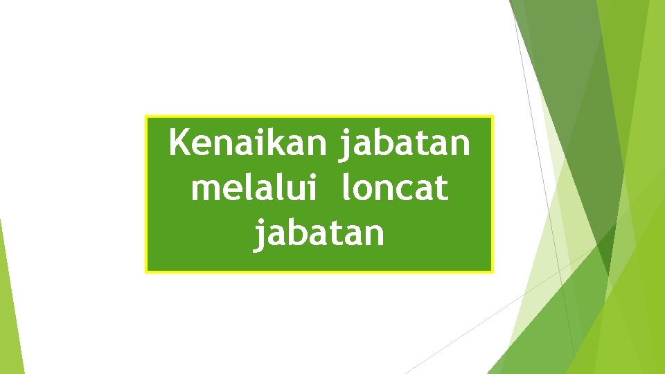 Kenaikan jabatan melalui loncat jabatan 