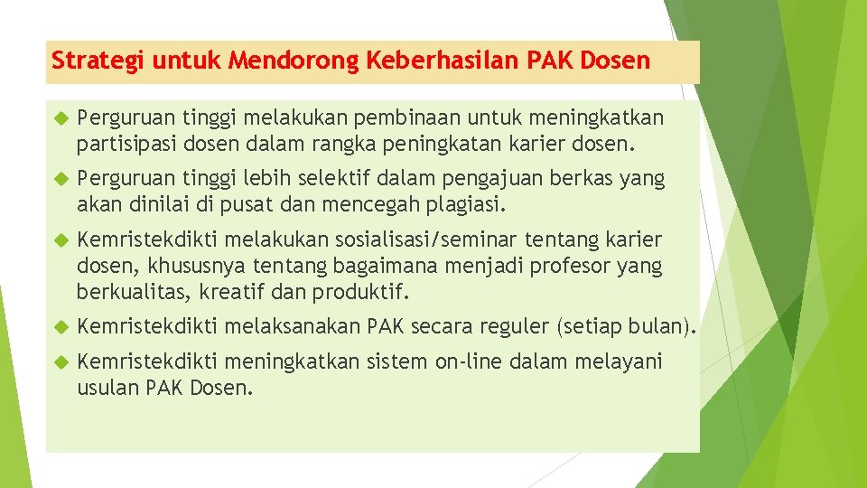 Strategi untuk Mendorong Keberhasilan PAK Dosen Perguruan tinggi melakukan pembinaan untuk meningkatkan partisipasi dosen