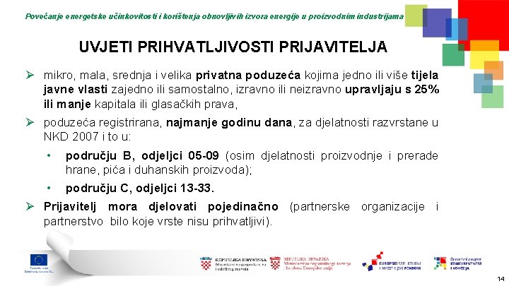 Povećanje energetske učinkovitosti i korištenja obnovljivih izvora energije u proizvodnim industrijama UVJETI PRIHVATLJIVOSTI PRIJAVITELJA