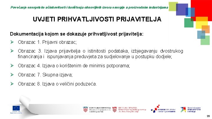 Povećanje energetske učinkovitosti i korištenja obnovljivih izvora energije u proizvodnim industrijama UVJETI PRIHVATLJIVOSTI PRIJAVITELJA