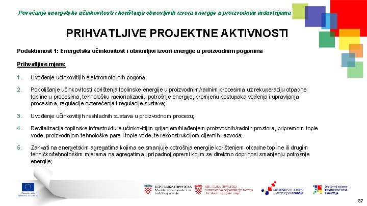 Povećanje energetske učinkovitosti i korištenja obnovljivih izvora energije u proizvodnim industrijama PRIHVATLJIVE PROJEKTNE AKTIVNOSTI