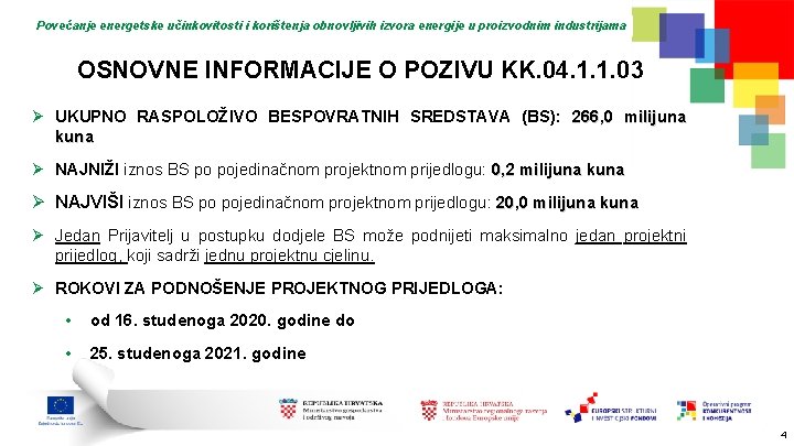 Povećanje energetske učinkovitosti i korištenja obnovljivih izvora energije u proizvodnim industrijama OSNOVNE INFORMACIJE O