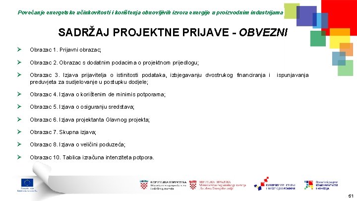 Povećanje energetske učinkovitosti i korištenja obnovljivih izvora energije u proizvodnim industrijama SADRŽAJ PROJEKTNE PRIJAVE