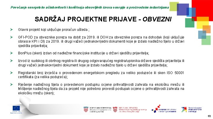 Povećanje energetske učinkovitosti i korištenja obnovljivih izvora energije u proizvodnim industrijama SADRŽAJ PROJEKTNE PRIJAVE