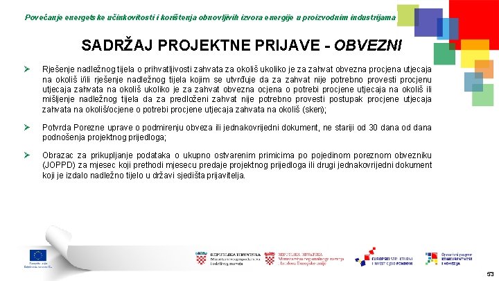 Povećanje energetske učinkovitosti i korištenja obnovljivih izvora energije u proizvodnim industrijama SADRŽAJ PROJEKTNE PRIJAVE