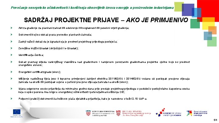 Povećanje energetske učinkovitosti i korištenja obnovljivih izvora energije u proizvodnim industrijama SADRŽAJ PROJEKTNE PRIJAVE