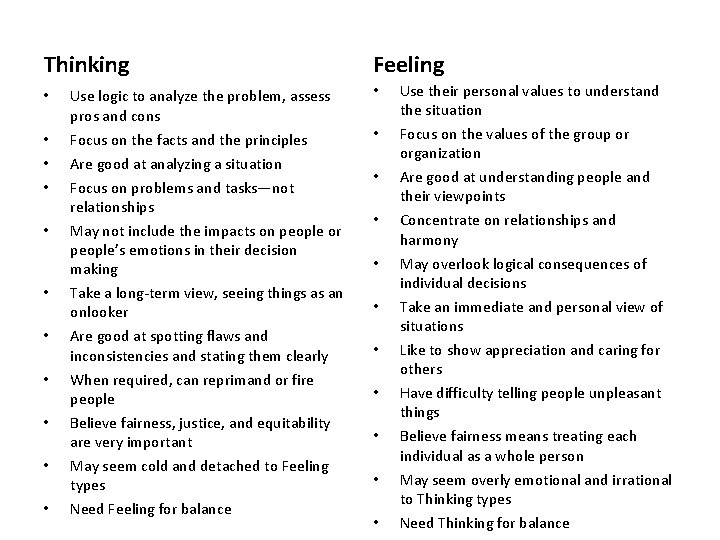 Thinking • • • Use logic to analyze the problem, assess pros and cons