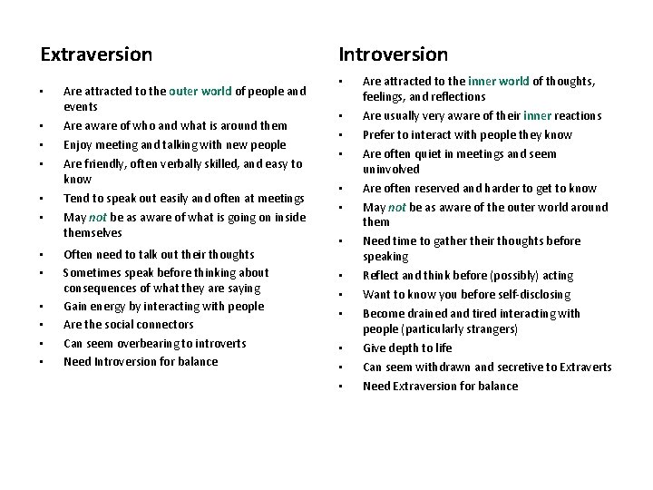 Extraversion • • • Are attracted to the outer world of people and events