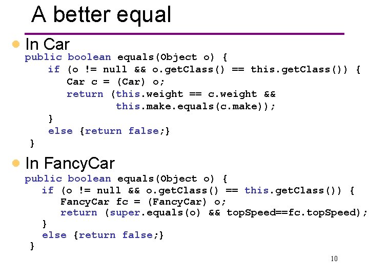 A better equal · In Car public boolean equals(Object o) { if (o !=