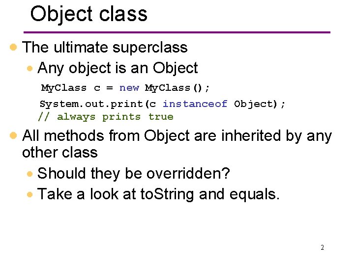 Object class · The ultimate superclass · Any object is an Object My. Class