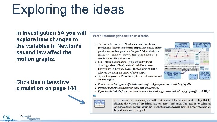 Exploring the ideas In Investigation 5 A you will explore how changes to the