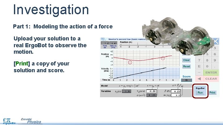 Investigation Part 1: Modeling the action of a force Upload your solution to a