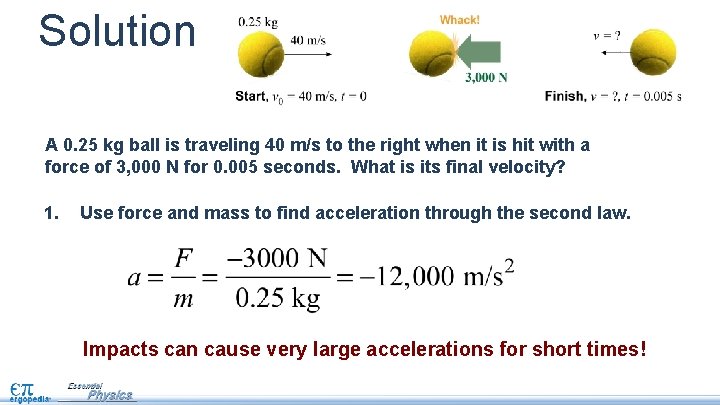 Solution A 0. 25 kg ball is traveling 40 m/s to the right when