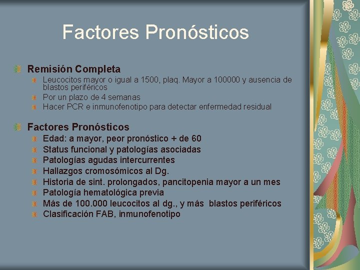 Factores Pronósticos Remisión Completa Leucocitos mayor o igual a 1500, plaq. Mayor a 100000