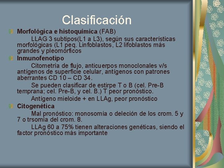 Clasificación Morfológica e histoquímica (FAB) LLAG 3 subtipos(L 1 a L 3), según sus