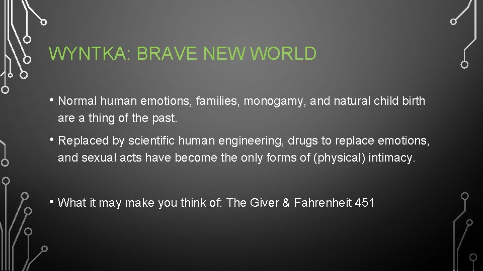 WYNTKA: BRAVE NEW WORLD • Normal human emotions, families, monogamy, and natural child birth