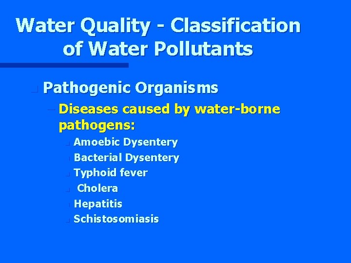 Water Quality - Classification of Water Pollutants n Pathogenic Organisms – Diseases caused by