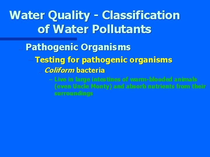 Water Quality - Classification of Water Pollutants n Pathogenic Organisms – Testing for pathogenic