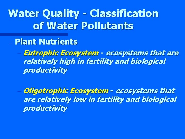 Water Quality - Classification of Water Pollutants n Plant Nutrients – Eutrophic Ecosystem -