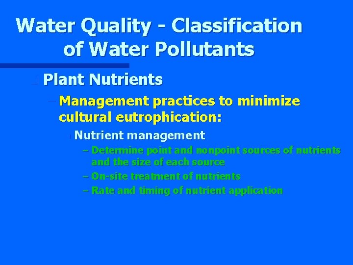 Water Quality - Classification of Water Pollutants n Plant Nutrients – Management practices to