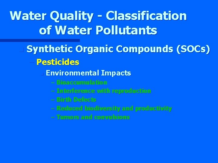 Water Quality - Classification of Water Pollutants n Synthetic Organic Compounds (SOCs) – Pesticides