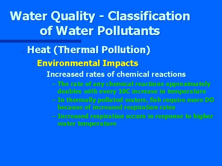 Water Quality - Classification of Water Pollutants n Heat (Thermal Pollution) – Environmental Impacts