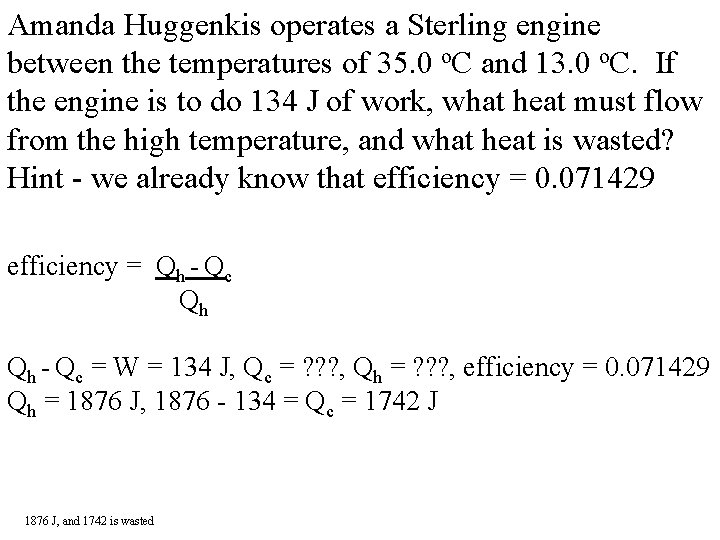 Amanda Huggenkis operates a Sterling engine between the temperatures of 35. 0 o. C