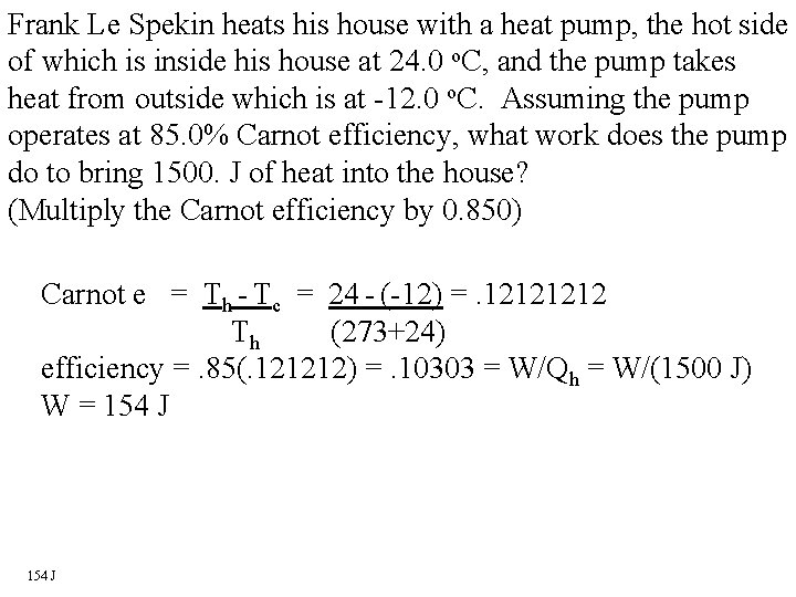 Frank Le Spekin heats his house with a heat pump, the hot side of