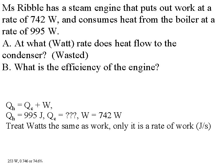 Ms Ribble has a steam engine that puts out work at a rate of