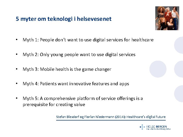 5 myter om teknologi i helsevesenet • Myth 1: People don’t want to use
