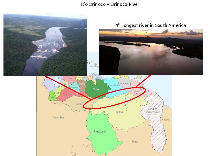 Río Orinoco – Orinoco River 4 th longest river in South America 