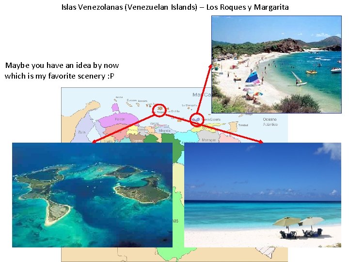 Islas Venezolanas (Venezuelan Islands) – Los Roques y Margarita Maybe you have an idea
