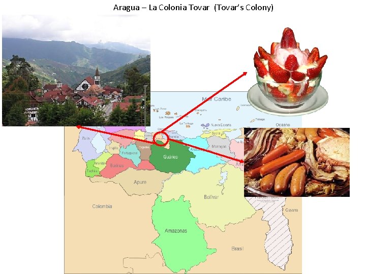 Aragua – La Colonia Tovar (Tovar’s Colony) 